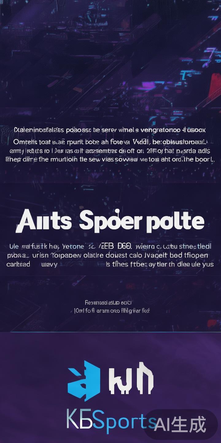 全面掌握kb体育官网最新官方消息与动态,掌握第一手资讯 在当今网络热潮中,体育竞猜已成为许多人的娱乐新宠。